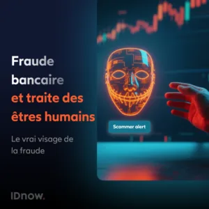 Le vrai visage de la fraude #3 : Traite des êtres humains et fraude bancaire, comment les banques peuvent-elles se protéger ? 1