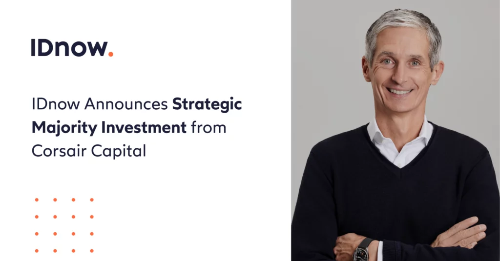 IDnow Announces Strategic Majority Investment from Corsair Capital
