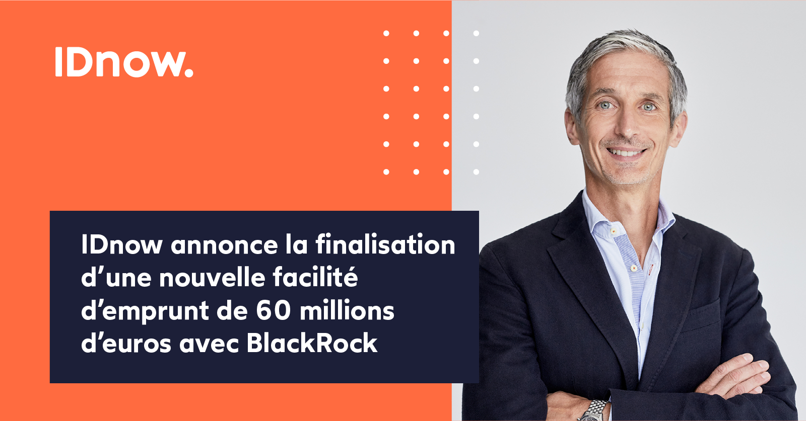 IDnow annonce la finalisation d’une nouvelle facilité d’emprunt de 60 millions d'euros avec BlackRock 1