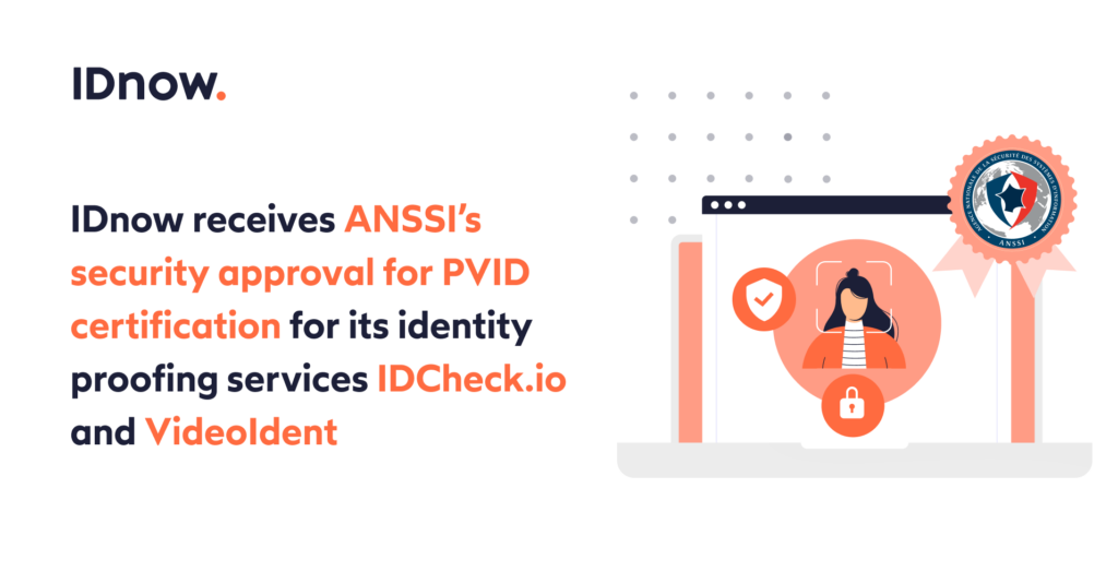 IDnow receives ANSSI’s security approval for PVID certification for its identity proofing services IDCheck.io and VideoIdent