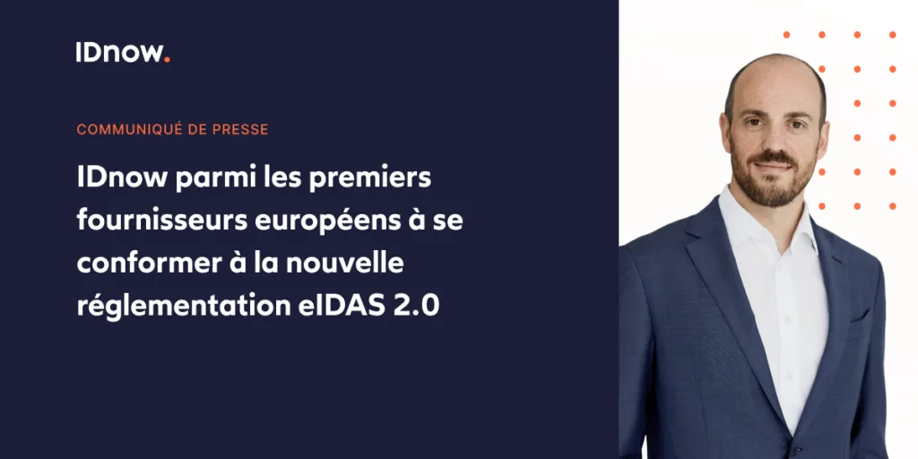 IDnow parmi les premiers fournisseurs européens à se conformer à la nouvelle réglementation eIDAS 2.0