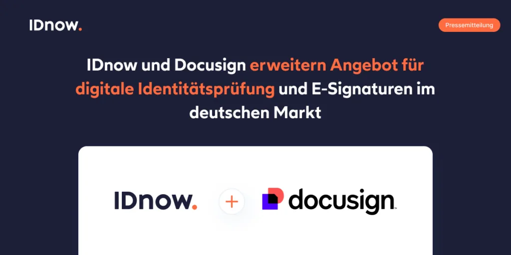 IDnow und Docusign erweitern Angebot für digitale Identitätsprüfung und E-Signaturen im deutschen Markt