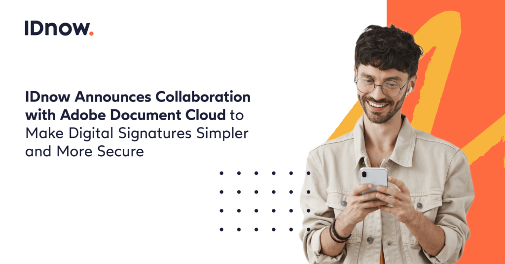 IDnow Announces Collaboration with Adobe Document Cloud to Make Digital Signatures Simpler and More Secure