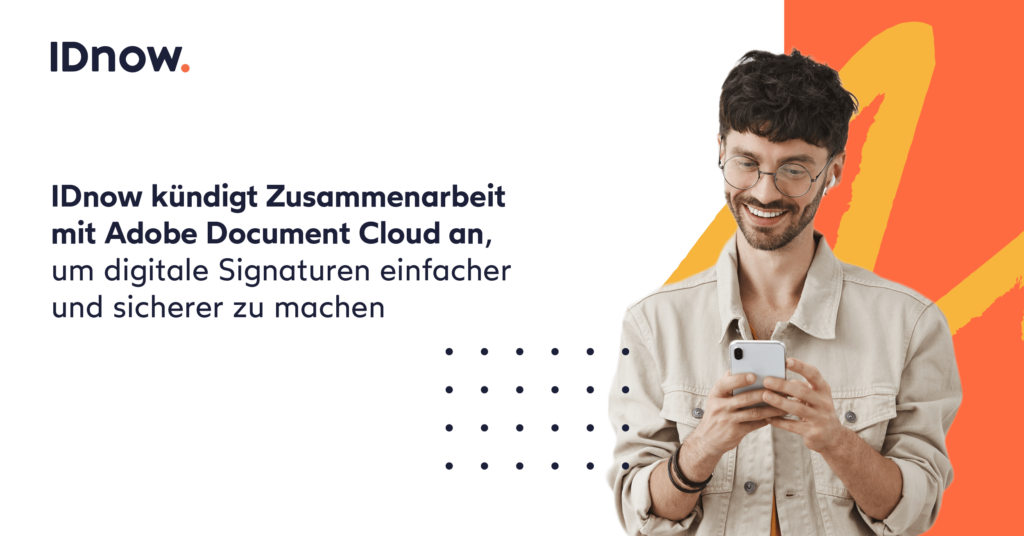 IDnow kündigt Zusammenarbeit mit Adobe Document Cloud an, um digitale Signaturen einfacher und sicherer zu machen