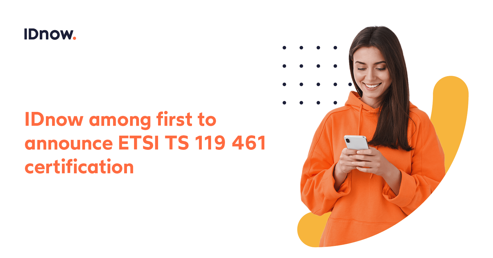Woman in orange hoodie holding a smartphone - ETSI TS 119 461