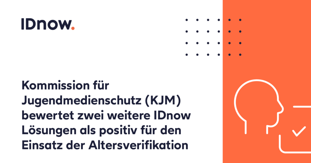 Kommission für Jugendmedienschutz (KJM) bewertet zwei weitere IDnow Lösungen als positiv für den Einsatz der Altersverifikation