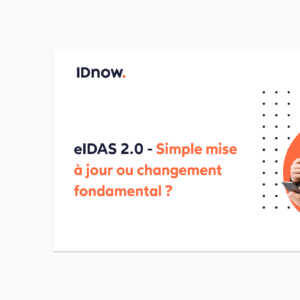 eIDAS 2.0 - Tout savoir sur la dernière version à jour de la règlementation eIDAS
