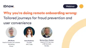Video: Why you're doing remote onboarding wrong Tailored journeys for fraud prevention and user convenience 4